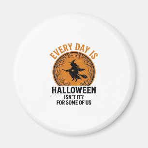 Imã Bruxa de Halloween Todo Dia é Halloween Engraçado