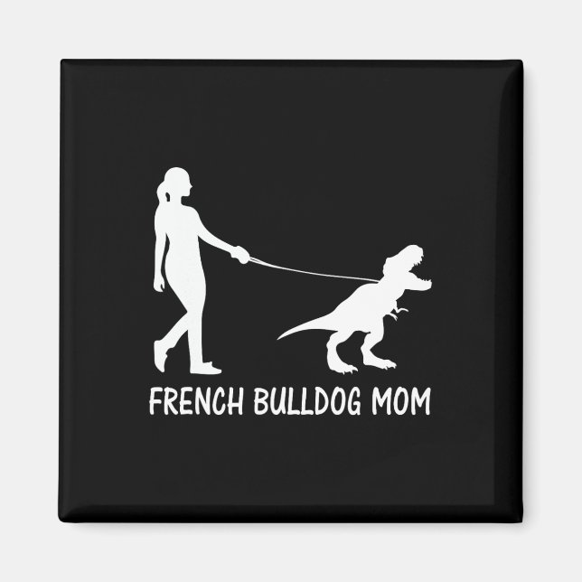 Imã Buldogue Mãe Francesa Mama Cachorro Dinossauro Mul (Frente)