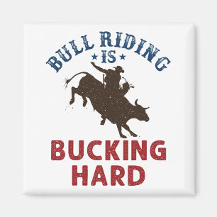 Imã Bull Riding Is Bucking Duro Engraçado Bullrider