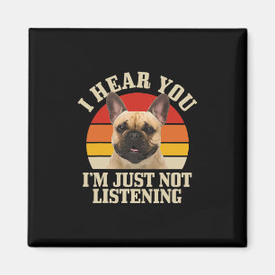 Imã Bulldog Eu Ouço Você Só Não Está Ouvindo Diversão