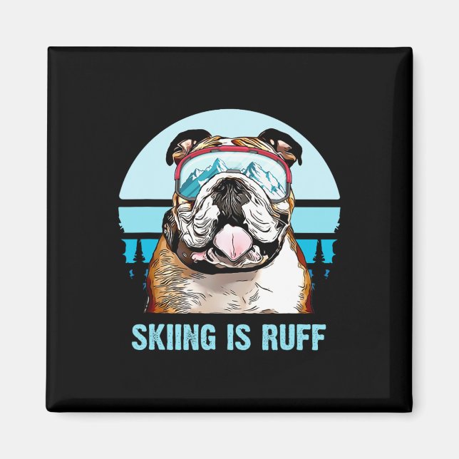Imã Bulldog Winter Skiing É Ruff Ski Dog Lover (Frente)