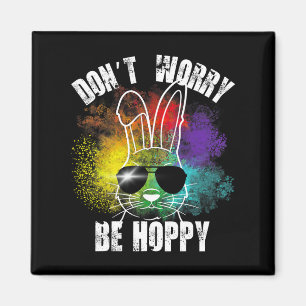Imã Bunny Não se preocupe em ser Camisetas coelhinhas