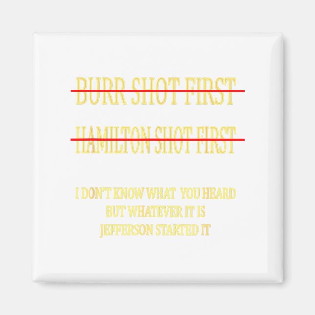 Imã Burr Shot First Hamilton Shot First Funny  (Frente)