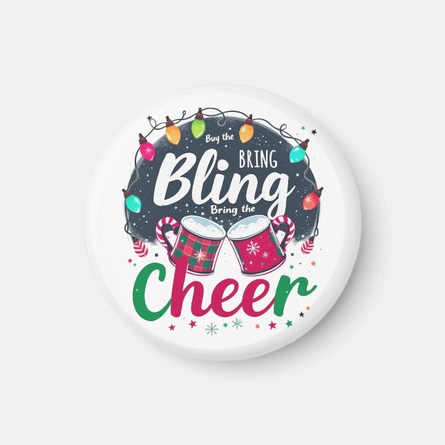 Imã "Buy the Bling, Bring the Cheer." (Frente)