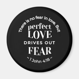 Imã BW 'Perfect Love Drives Out Fear' - 1 John 4:18