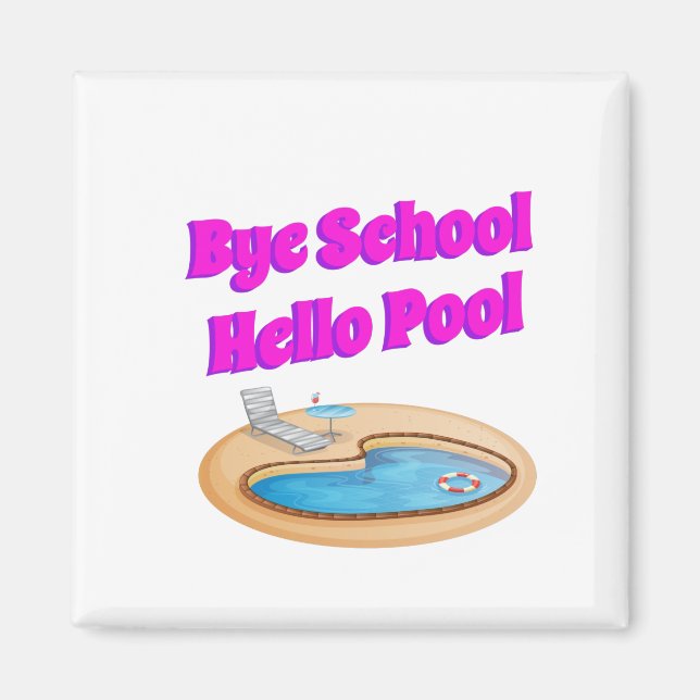 Imã Bye School Hello Piscina Engraçado Citação Verão (Frente)