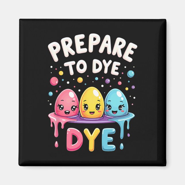 Imã Caça ao Ovo de Humor Prepare-se para Morrer  (Frente)