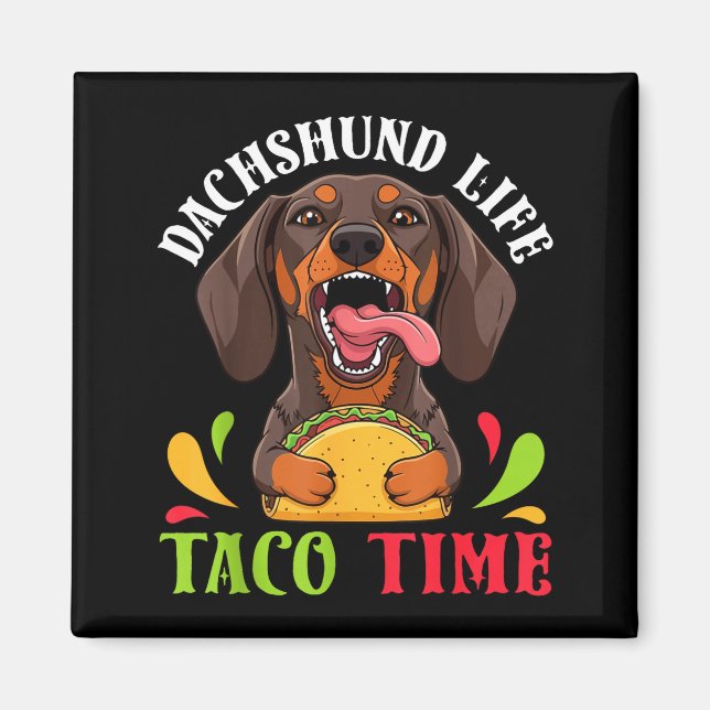 Imã Cachorro dachshund vida taco tempo comida mexicana (Frente)