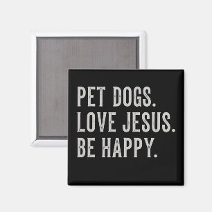 Imã Cães de Estimação Amam Jesus Seja Feliz Amante de