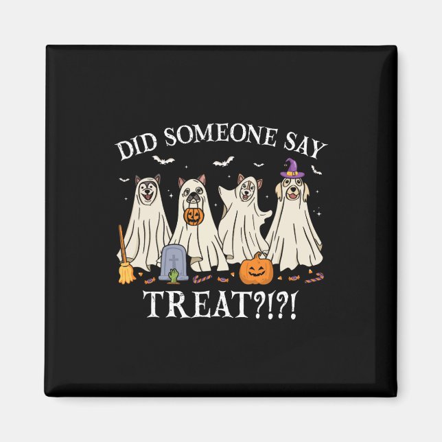 Imã Cães Fantasmas De Halloween Alguém Disse Que Trata (Frente)