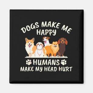 Imã Cães Me Fazem Feliz Humanos Me Fazem Doer a Cabeça