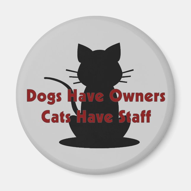 Imã Cães Têm Proprietários... Gatos Têm Funcionarios (Frente)