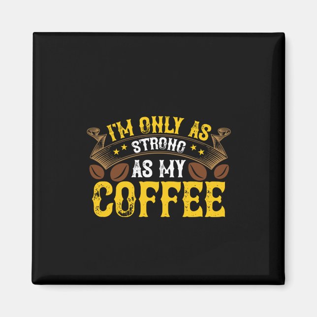 Imã Café Arte Eu Sou tão Forte (Frente)
