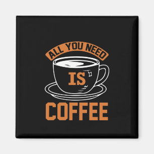 Imã Café Arte Tudo Que Você Precisa É Café