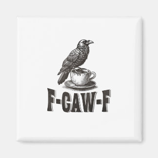 Imã Café Corvo F-Caw-F Engraçado Humor Adulto