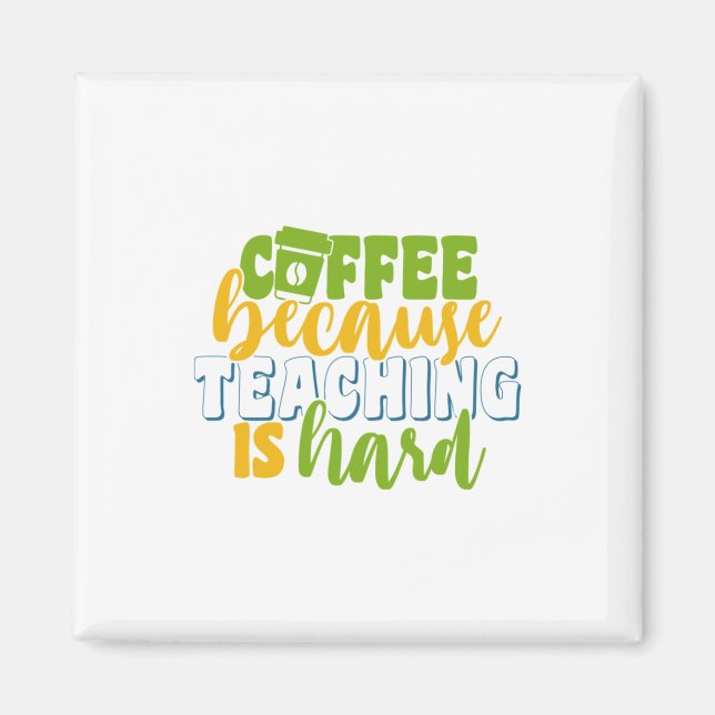 Imã Café do Dia do Professor Porque Ensino é Duro (Frente)