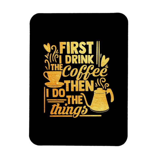 Ímã Café Lover Primeiro Eu Bebo Café (Vertical)