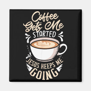Imã Café Me Faz Começar Jesus Me Mantém Indo Cafeína