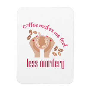 Ímã Café me faz sentir menos assassino, citação engraç
