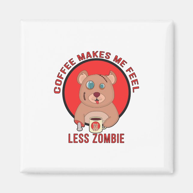 Imã Café me faz sentir menos zumbi (Frente)