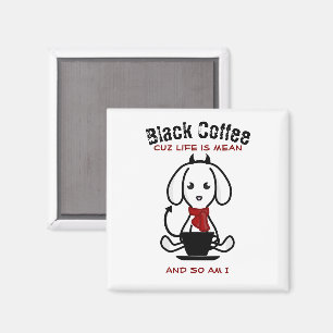 Imã Café Negro A vida é um Cachorro Médio