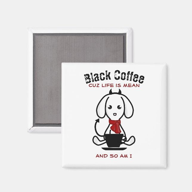 Imã Café Negro A vida é um Cachorro Médio (Front/Back)