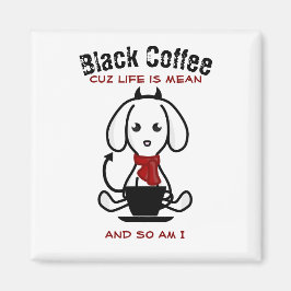Imã Café Negro A vida é um Cachorro Médio