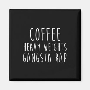 Imã Café Pesos Pesados Gangsta Rap Bodybuilding Work