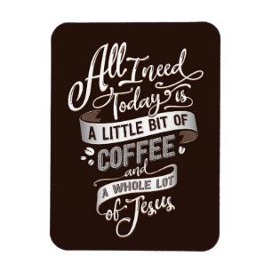 Ímã Café Por Todos Que Preciso De Café E Jesus