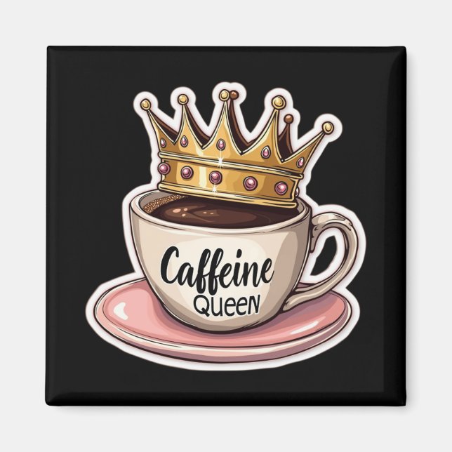 Imã Cafeine Queen - Coroa por Café (Frente)