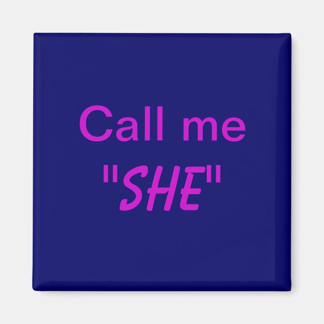 Imã Call Me She (Frente)
