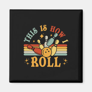 Imã Camisa De boliche É Assim Que Eu Rolo Homens Mulhe