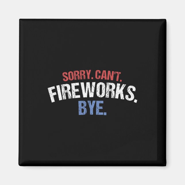 Imã Camisa de bombeiros engraçada Desculpe Fogos de ar (Frente)