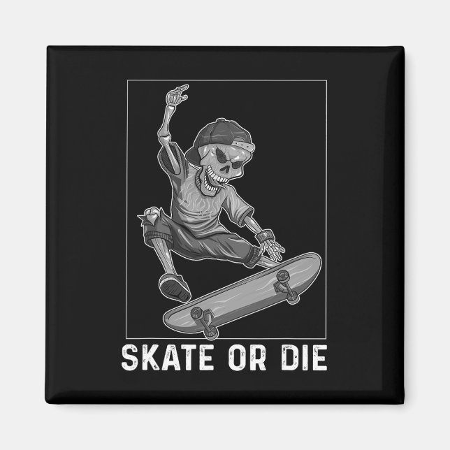 Imã Camisa de Esqueleto de Skateboard Skate Or Die Eng (Frente)