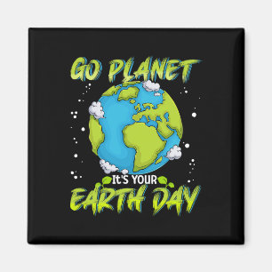 Imã Camisa do Dia da Terra Ir para o Planeta É a sua M