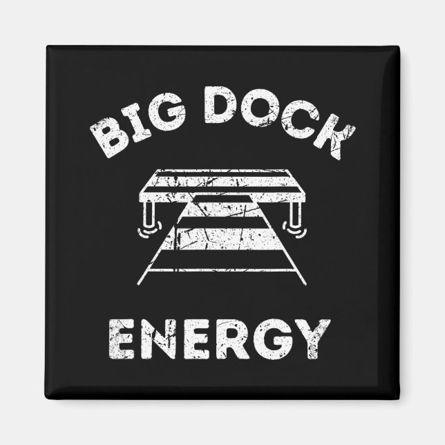 Imã Camisa Engraçada de Lago e Barco - Big Dock Energy (Frente)