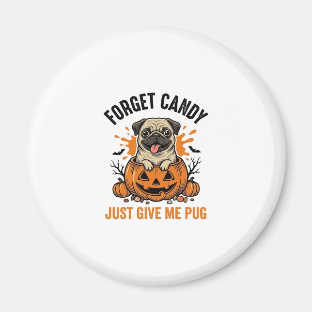 Imã Camisa engraçada de Pug de Halloween Esqueça o Des (Frente)