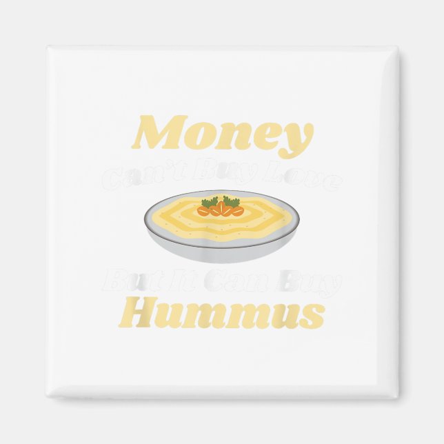 Imã Camisa Hummus Engraçado - Dinheiro Não Comprar Amo (Frente)