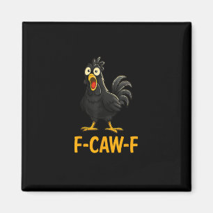 Imã Camisas Engraçadas de Frango F-Caw-F F-Caw-F Frang