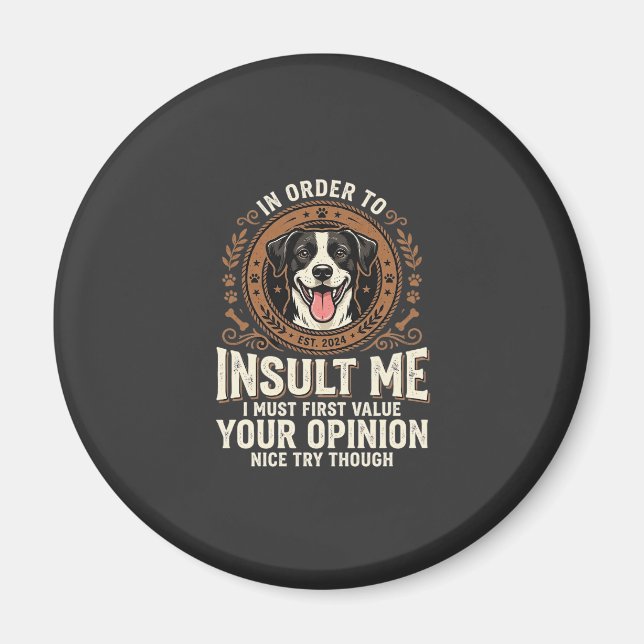 Imã Camiseta de Cachorro Opinião Divertida Insulto (Frente)