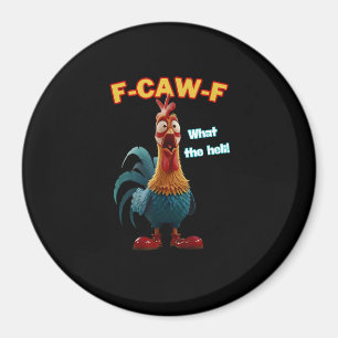 Imã Camiseta de Humor Avícola Funny Chicken F-Caw-F