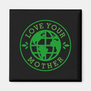Imã Camiseta Dia da Terra Ame Sua Mãe