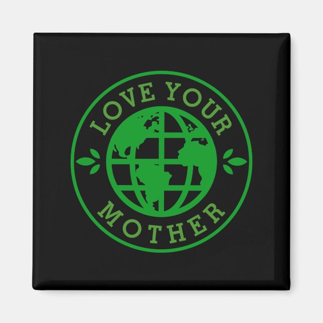 Imã Camiseta Dia da Terra Ame Sua Mãe  (Frente)