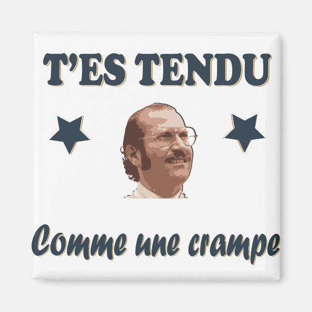 Imã Camiseta Dikkenek - T'es tendu comme une crampe (Frente)