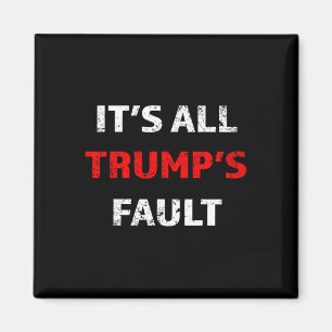 Imã Camiseta Divertida Frase de Trump É Culpa do Trump