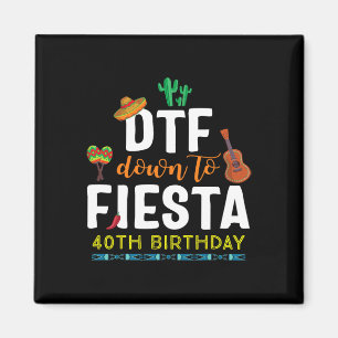 Imã Camiseta Dtf Down To Fiesta Cinco De Mayo 40º Aniv