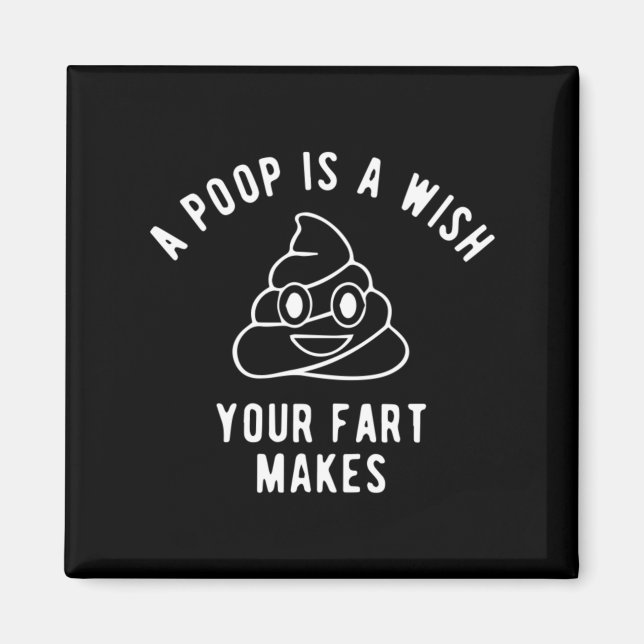 Imã Camiseta Emoji de Cocô - Um Cocô é um Desejo que o (Frente)