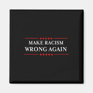 Imã Camiseta Faça Racismo Errado Novamente Anti-trump
