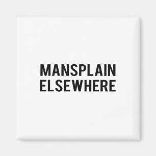 Imã Camiseta Feminista S - Mansplain em outro lugar -