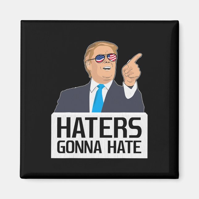 Imã Camiseta Haters Vão Odiar Donald Trump Potus  (Frente)